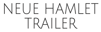 Neue Hamlet  Trailer
